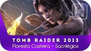 TOMB RAIDER  DETONADO  Sacrilégios  Floresta Costeira [upl. by Shari821]