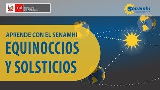 Aprende con el SENAMHI  Equinoccios y Solsticios [upl. by Nerwal249]