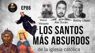 Herejes E086 Los Santos Más Absurdos de la Iglesia Católica [upl. by Anwad]