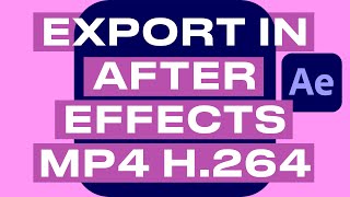 How to export video in After Effects 2023 in mp4 h264 [upl. by Aerehs]