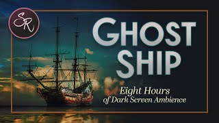 Ghost Ship  Dark Screen 8 Hours of Ambient Sounds from the Deck of an Abandoned Sea Vessel [upl. by Ode]