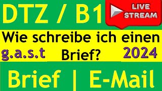 GAST  DTZ  B1  zwei Briefe schreiben  EMails schreiben  Live am 08062024 [upl. by Annahs443]