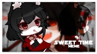 Sweet Time Meme • GachaClub  Art • [upl. by Gelya]