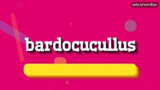 BARDOCUCULLUS  HOW TO PRONOUNCE BARDOCUCULLUS bardocucullus [upl. by Enellek]