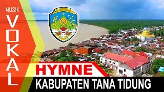 Lagu HYMNE Kabupaten Tana Tidung  VocaL [upl. by Marcin645]