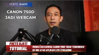 SOLUSI KAMERA CANON 750D TIDAK MAU KONEKSI KE OBS INI CARANYA [upl. by Las41]