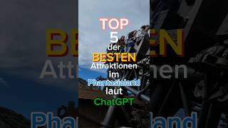 TOP 5 der BESTEN Attraktionen im Phantasialand laut ChatGPT🤔 freizeitpark phantasialand top5 ai [upl. by Ocramed]