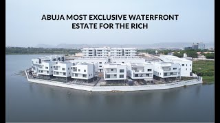 Inside Abuja Most Exclusive Waterfront Estate For the Rich [upl. by Eggett]