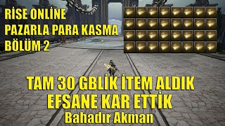 Rise Online 30 Gblik Toplu İtem Aldık  Pazarla Para Kasma Bölüm 2 [upl. by Dirrej]