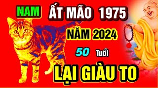 Tử Vi 2024 Tử Vi Tuổi ẤT MÃO 1975 Nam mạng năm 2024 Ý Trời Hết khổ Giàu To [upl. by Thora]