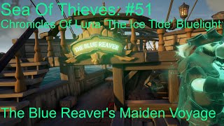 Sea Of Thieves 51 quotThe Blue Reavers Maiden Voyagequot [upl. by Sheehan]