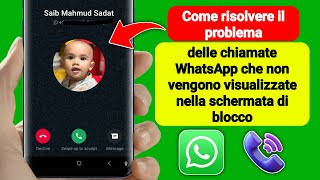 Come risolvere il problema delle chiamate WhatsApp non visualizzate nella schermata di blocco [upl. by Gleich346]