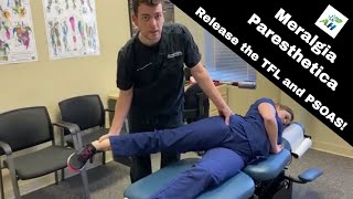 Meralgia Paresthetica Soft Tissue Release  TFL and Psoas Chiropractic Treatment [upl. by Rucker]