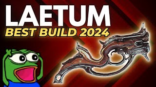 WARFRAME  Laetum BEST Build for EVERYTHING in 2024 [upl. by Leviralc94]