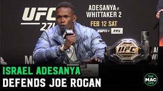 Israel Adesanya defends Joe Rogan quotThats my N F the noisequot [upl. by Aryahay]