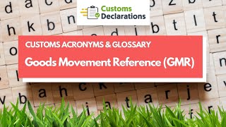 Goods Movement Reference GMR  CUSTOMS ACRONYMS amp GLOSSARY [upl. by Acisse]