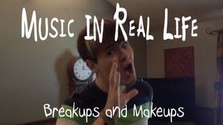 Music in Real Life 1 Breakups and Makeups [upl. by Emawk733]