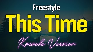 THIS TIME  Freestyle KARAOKE Version [upl. by Anders]