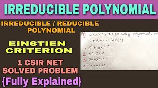 IRREDUCIBLE POLYNOMIAL CSIR NET  EINSTIEN CRITERION FOR IRREDUCIBLE POLYNOMIAL [upl. by Aneret]