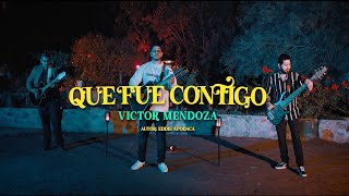 Que Fue Contigo  Victor Mendoza Video Musical [upl. by Allison]