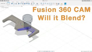 Fusion 360 CAM Understanding Blend [upl. by Lehpar887]