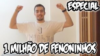 1 MILHÃO DE FENONINHOS Vídeo Especial [upl. by Lyall]