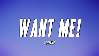 cl4pers  Want Me Lyrics [upl. by Pizor]