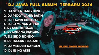 DJ JAWA FULL ALBUM TERBARU 2024❗DJ SELENDANG BIRU X PEDOT LAHIR BATIN •KIPLI ID REMIX [upl. by Norine]