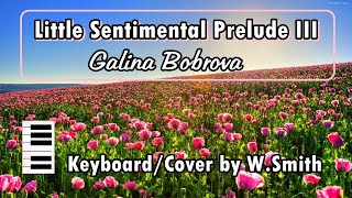 Little Sentimental Prelude III Galina Bobrova v885  KeyboardCover  WaldineiSmith [upl. by Sternlight]