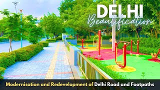 DELHI  Unbelievable WORLDCLASS Redevelopment  Modernisation of Road and Footpaths by DELHI GOVT [upl. by Coke]