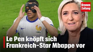 Le Pen knöpft sich FrankreichStar Mbappe vor  kronetv NEWS [upl. by Katee]