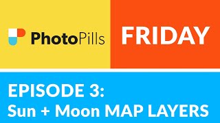 PhotoPills Friday Ep 3 Sun  Moon MAP LAYERS  How they work [upl. by Veronike]