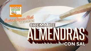 Crema de almendras con sal  Cocina Vegan Fácil Reeditado [upl. by Jordana625]