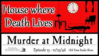 Murder at Midnight House Where Death Lives EP 15 1940s Mystery Horror Old Time Radio Shows [upl. by Camp629]