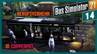 Berufsverkehr in Copperpot 🚕🚌🚗  Bus Simulator 21 14 [upl. by Marjory389]