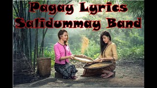 Pagay Lyrics Salidummay Band [upl. by Aleinad]