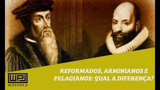 REFORMADOS ARMINIANOS E PELAGIANOS QUAL A DIFERENÇA [upl. by Germann]