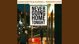 Never Going Home Tonight feat Madison Love [upl. by Innos]