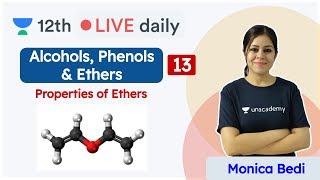 CBSE Class 12 Alcohols Phenols amp Ethers L13  Chemistry  Unacademy Class 11 amp 12  Monica Bedi [upl. by Nylloc88]