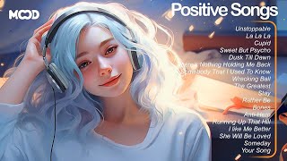 Positive Songs 🍀 USUK music to start your day  Playlist to lift up your mood [upl. by Ennaillek]