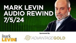 Mark Levin Audio Rewind  7524 [upl. by Elfstan]