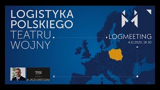 Logistyka polskiego teatru wojny  Logmeeting z Jackiem Bartosiakiem [upl. by Dhruv642]