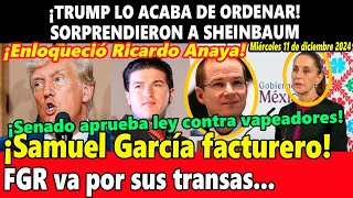 ¡Trump lo acaba de ordenar Sorprendieron a Sheinbaum ¡Enloqueció Ricardo Anaya Vapeadores [upl. by Bushey]