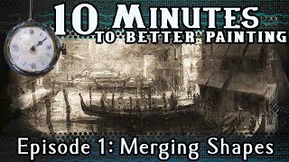 Merging Shapes  10 Minutes To Better Painting  Episode 1 [upl. by Shirberg291]