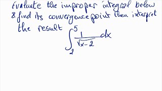 Calculus2 Find the Convergence Point of Integral dxsqrtx2 between 2 and 5 [upl. by Niad89]