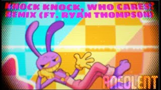 Knock Knock Who Cares   Zroze Remix  Ft Ryan Thompson ANEOLENT VISUAL [upl. by Aivato697]