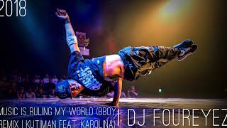 DJ Foureyez  Music Is Ruling My World Bboy Remix  Kutiman Feat Karolina [upl. by Aday]