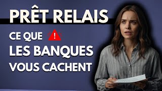 Les pièges des prêts relais  ce que votre banquier ne vous dit pas [upl. by Ettenaej899]