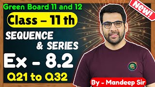 Class  11 Ex 82 Q20 to Q32 Sequence and Series Maths  CBSE NCERT  Green Board [upl. by Aurelie]