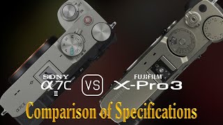 Sony A7C II vs Fujifilm XPro3 A Comparison of Specifications [upl. by Ravi703]